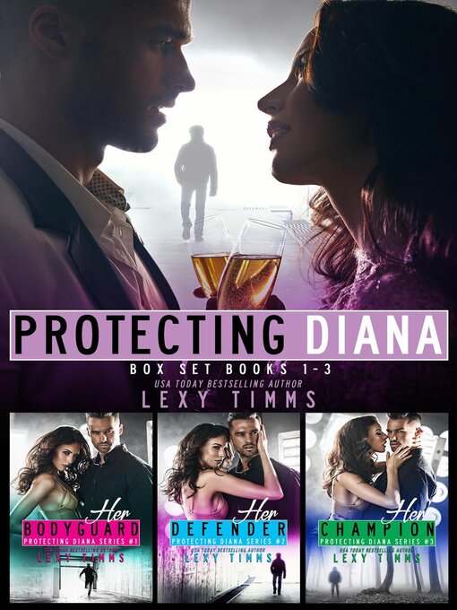 Title details for Protecting Diana Box Set Books #1-3 by Lexy Timms - Available